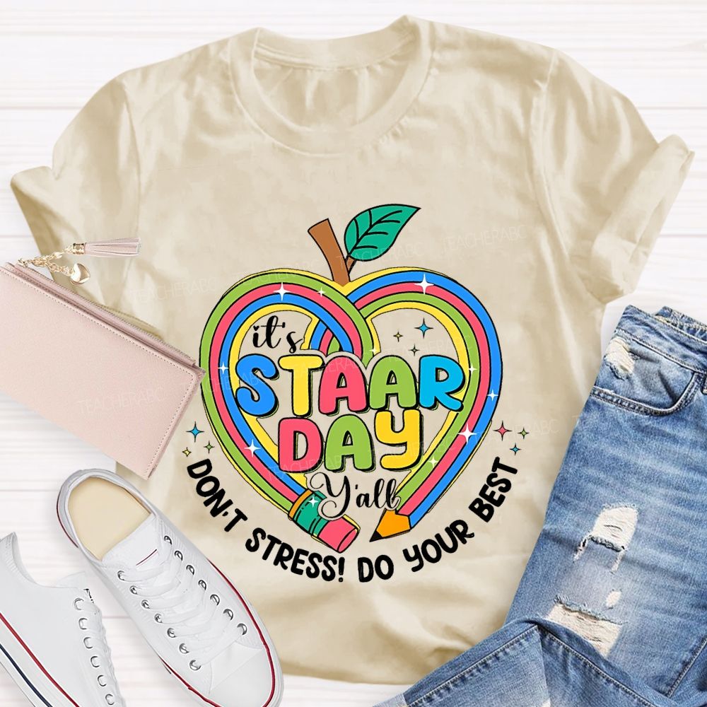 It's Staar Day Y'all Don't  Stress  Do Your Best  Teacher T-shirt