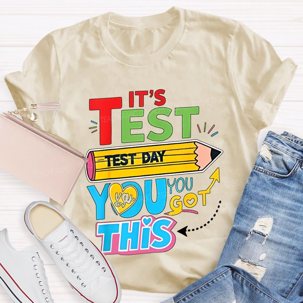 It's Test Day You Got This Pencil Heart Letters  Teacher T-shirt