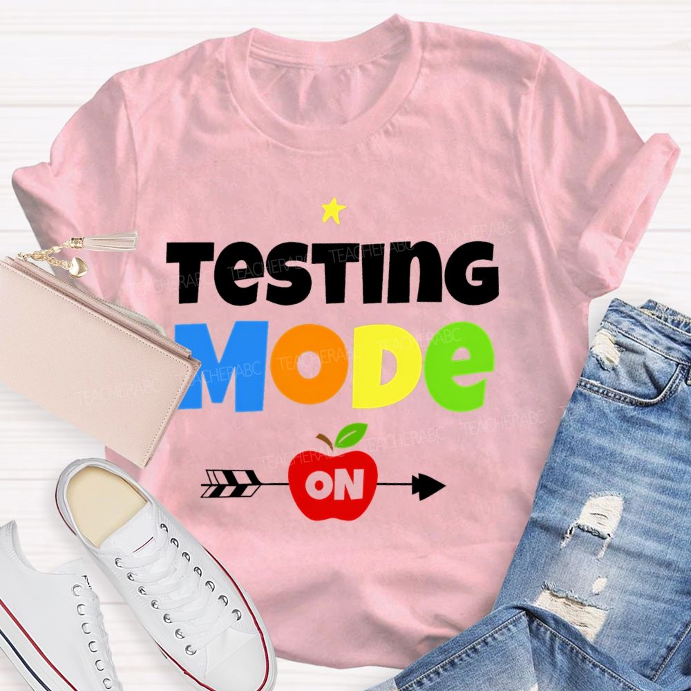 Testing Mode On Colorful Letters  Teacher T-shirt