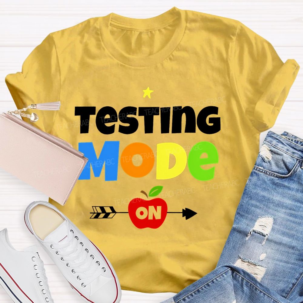 Testing Mode On Colorful Letters  Teacher T-shirt