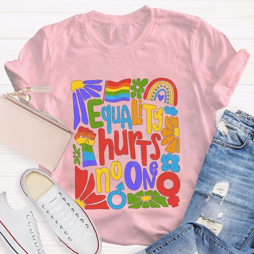 Equality Hurts No One T-shirt