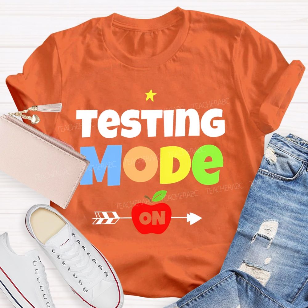 Testing Mode On Colorful Letters  Teacher T-shirt