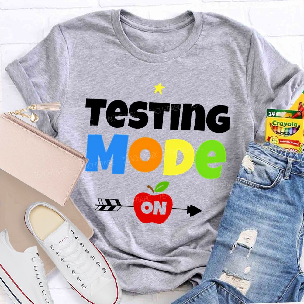 Testing Mode On Colorful Letters  Teacher T-shirt
