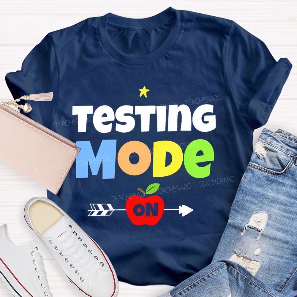 Testing Mode On Colorful Letters  Teacher T-shirt