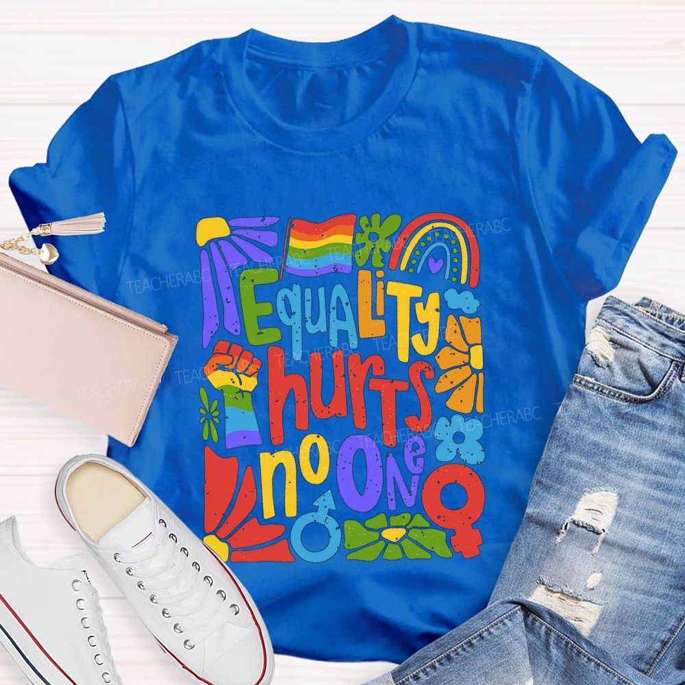 Equality Hurts No One T-shirt