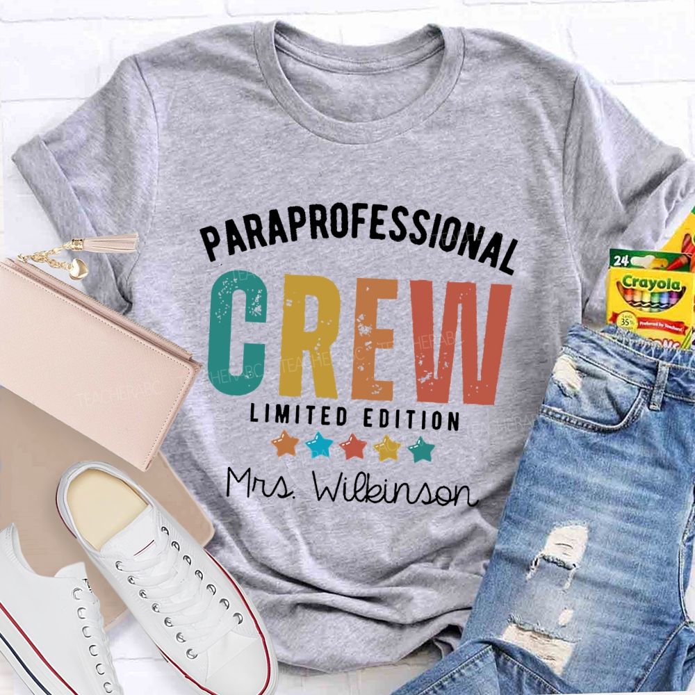 Personalized Name  Paraprofessional Crew  Limited Edition  Teacher T-shirt