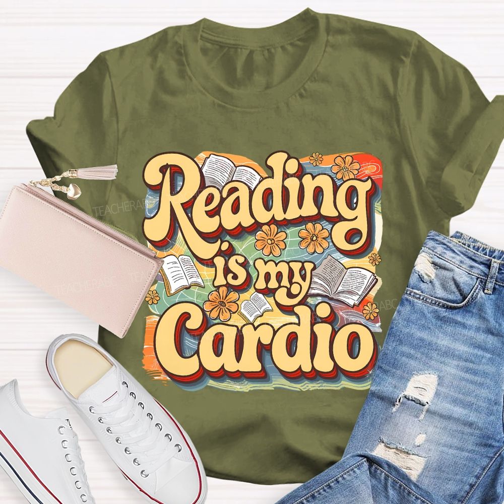 Reading Is My Cardio  Teacher T-shirt