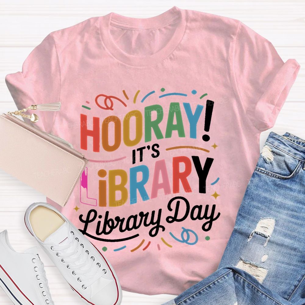 Hooray  It's Library Day  Letters  Teacher T-shirt