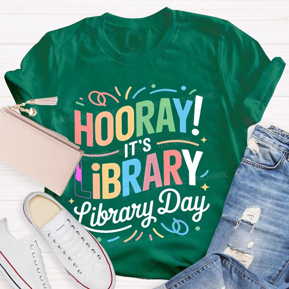 Hooray  It's Library Day  Letters  Teacher T-shirt