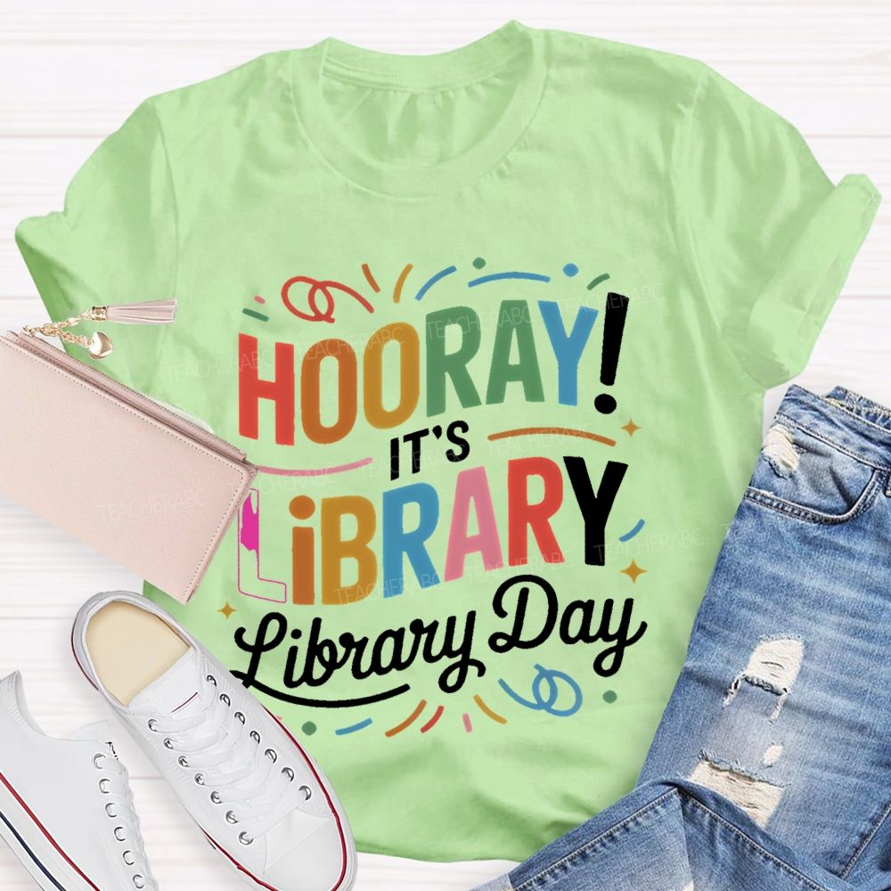 Hooray  It's Library Day  Letters  Teacher T-shirt