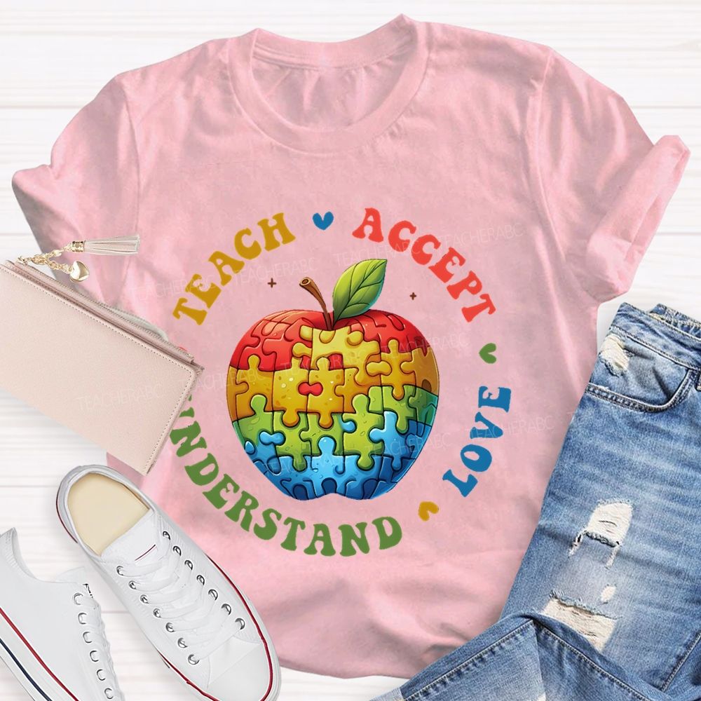 Teach  Accept  Understand  Love Puzzle Apple  Teacher T-shirt