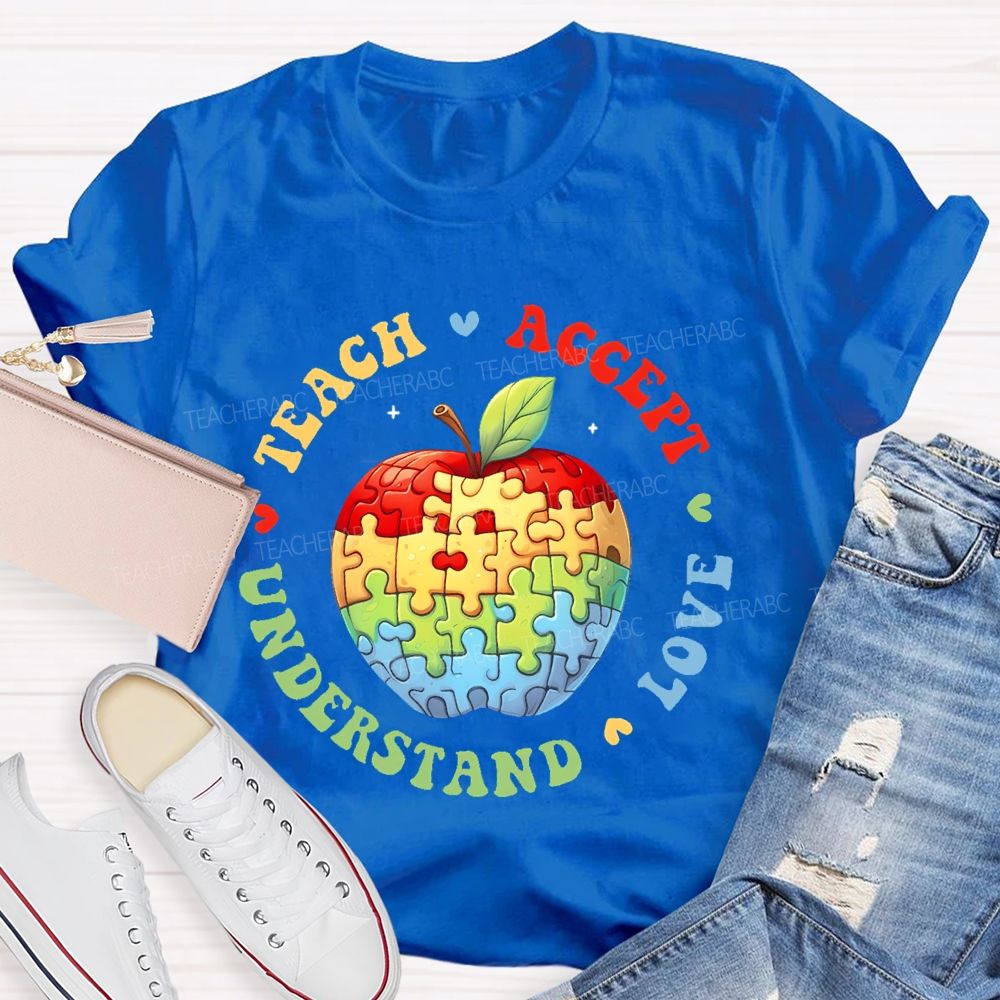 Teach  Accept  Understand  Love Puzzle Apple  Teacher T-shirt