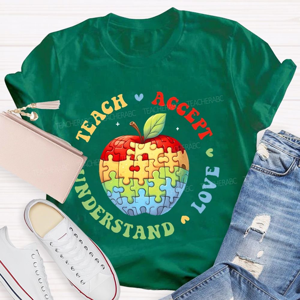 Teach  Accept  Understand  Love Puzzle Apple  Teacher T-shirt