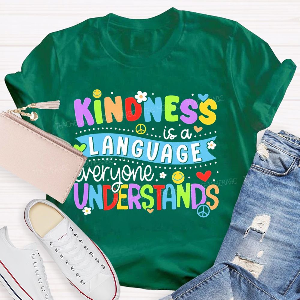 Kindness Is A Language Everyone Understands  Colorful Letters  Teacher T-shirt