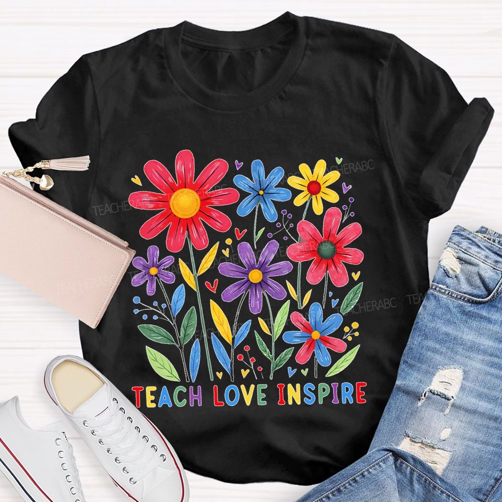 Teach Love Inspire Flowers Colorful Letters  Teacher T-shirt