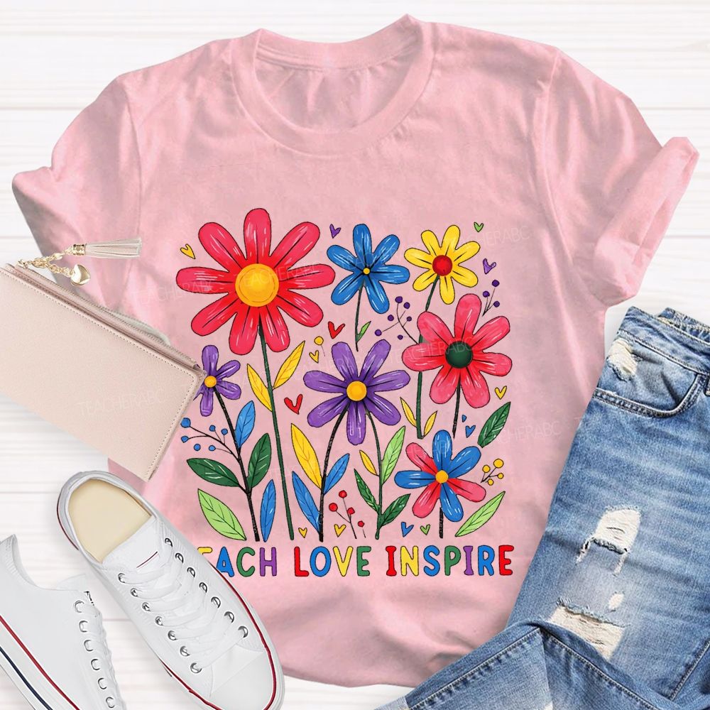 Teach Love Inspire Flowers Colorful Letters  Teacher T-shirt