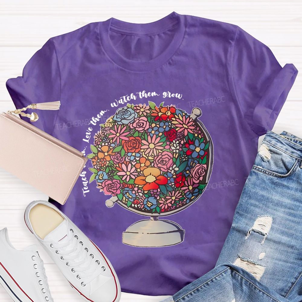 Teach Them  Love Them Watch Them Grow Flowers Graphics  Teacher T-shirt