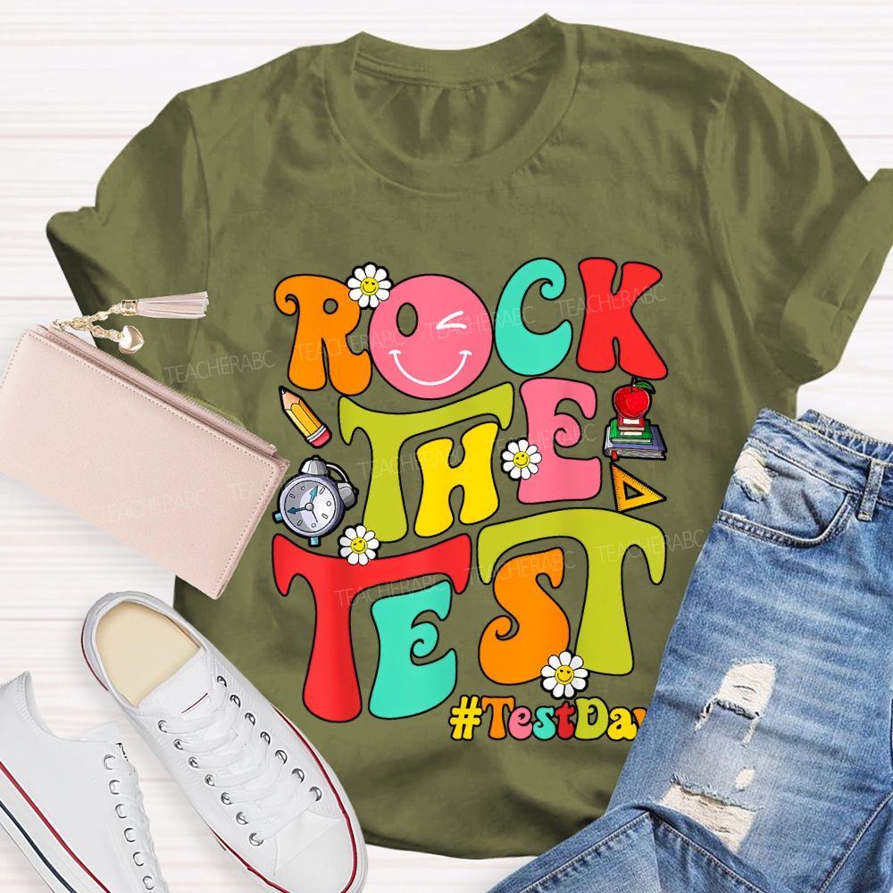 Test Day Rock The Test Teacher T-shirt