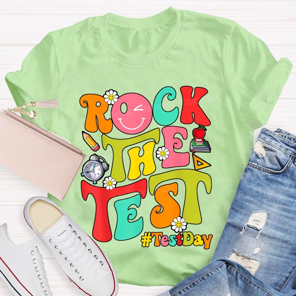 Test Day Rock The Test Teacher T-shirt