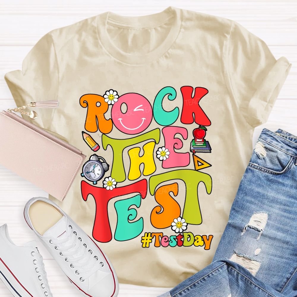 Test Day Rock The Test Teacher T-shirt