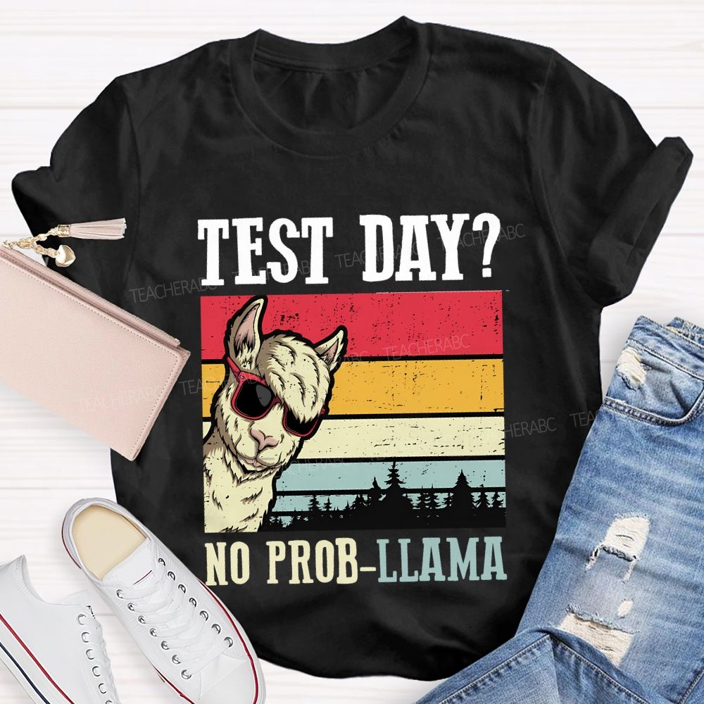 Test Day No Probllama Teacher T-shirt