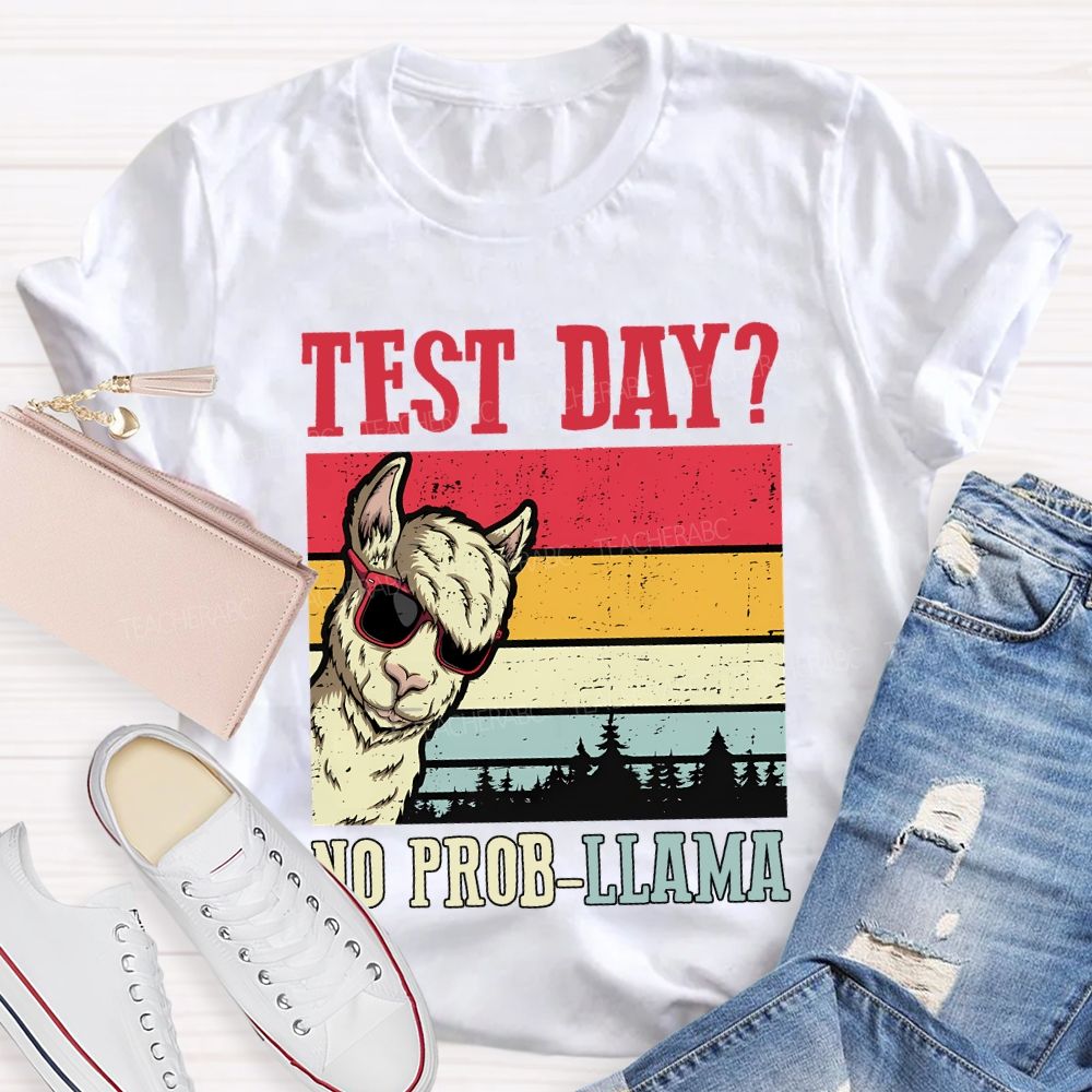 Test Day No Probllama Teacher T-shirt