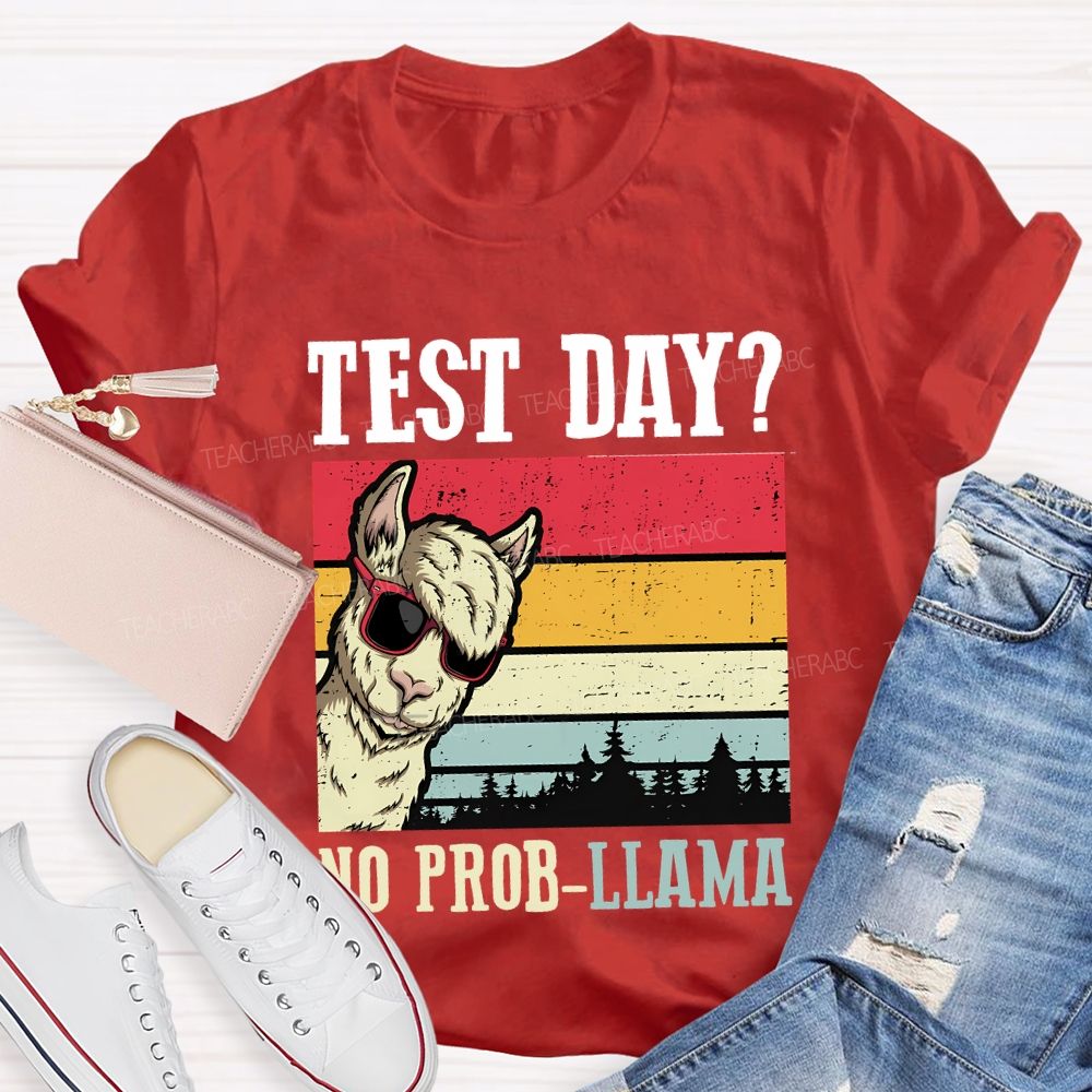 Test Day No Probllama Teacher T-shirt