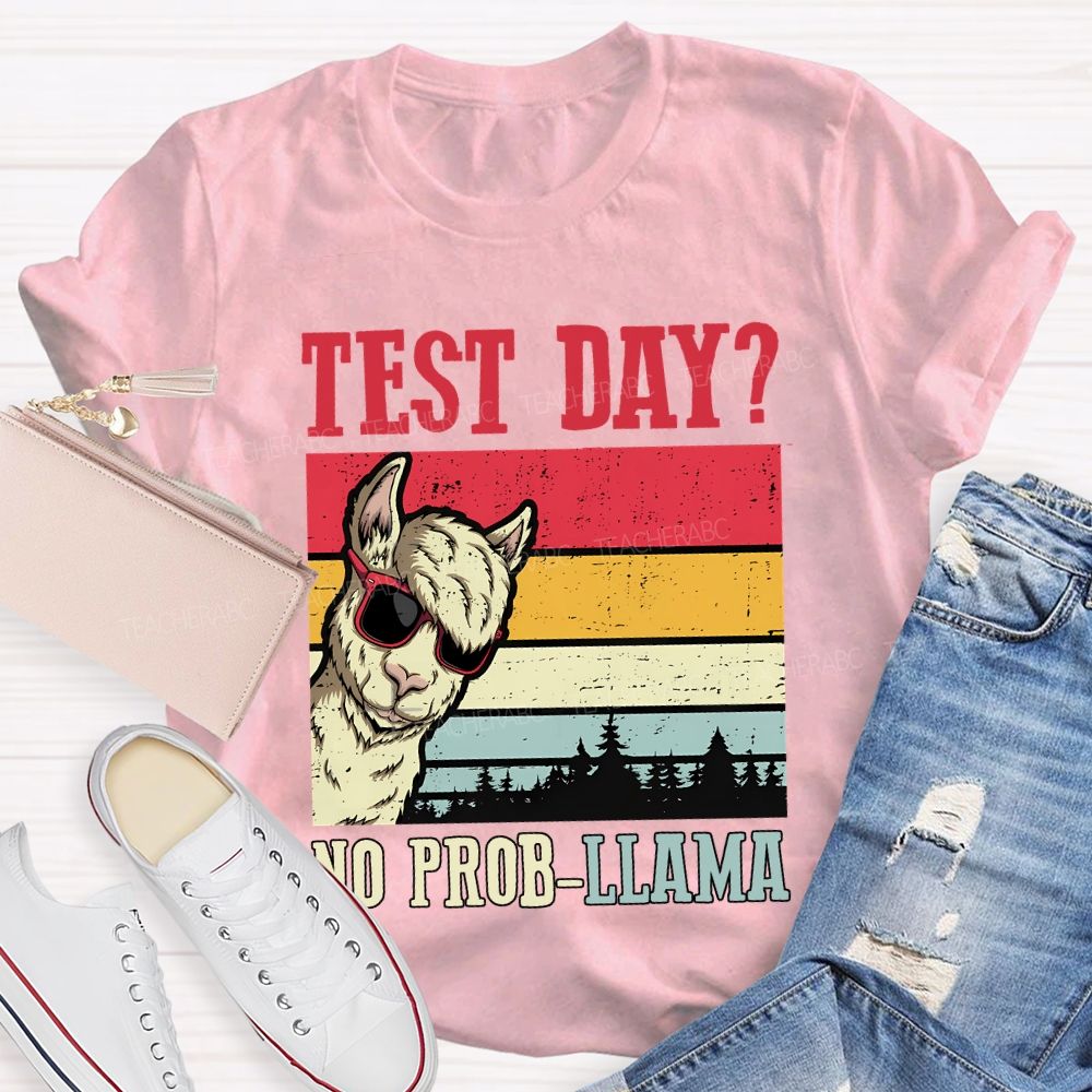 Test Day No Probllama Teacher T-shirt