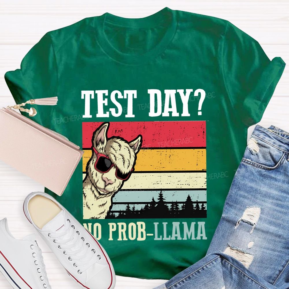 Test Day No Probllama Teacher T-shirt
