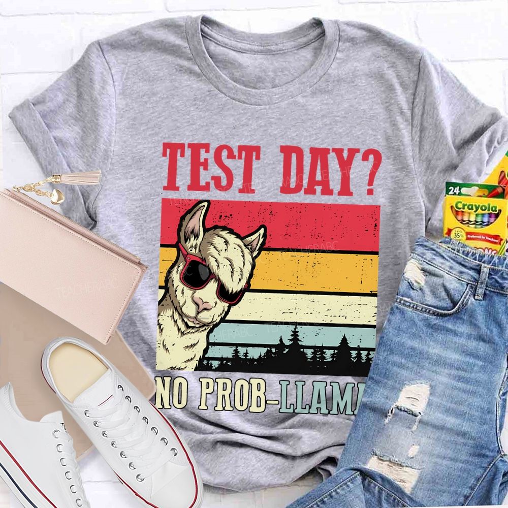 Test Day No Probllama Teacher T-shirt