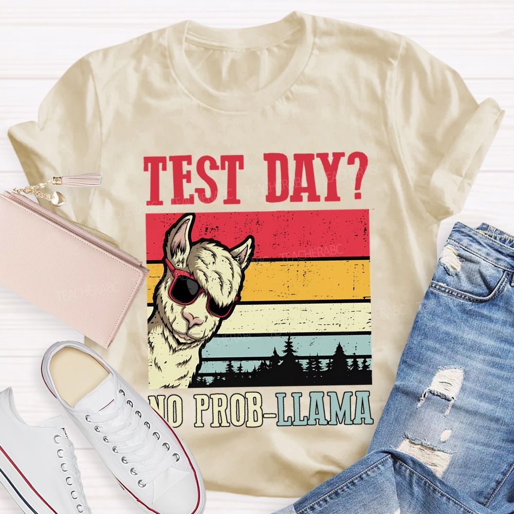 Test Day No Probllama Teacher T-shirt