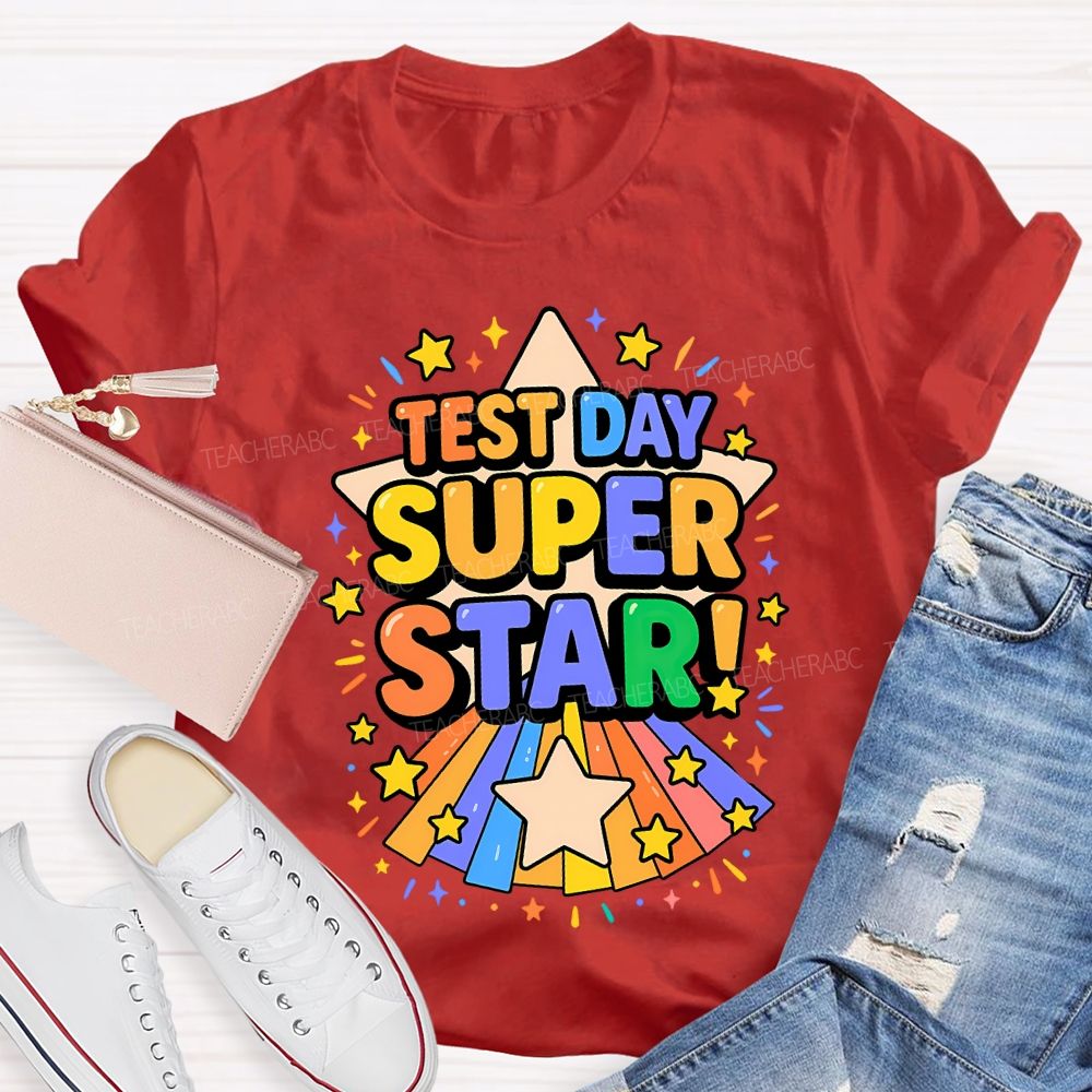 Test Day Super Star Teacher T-shirt