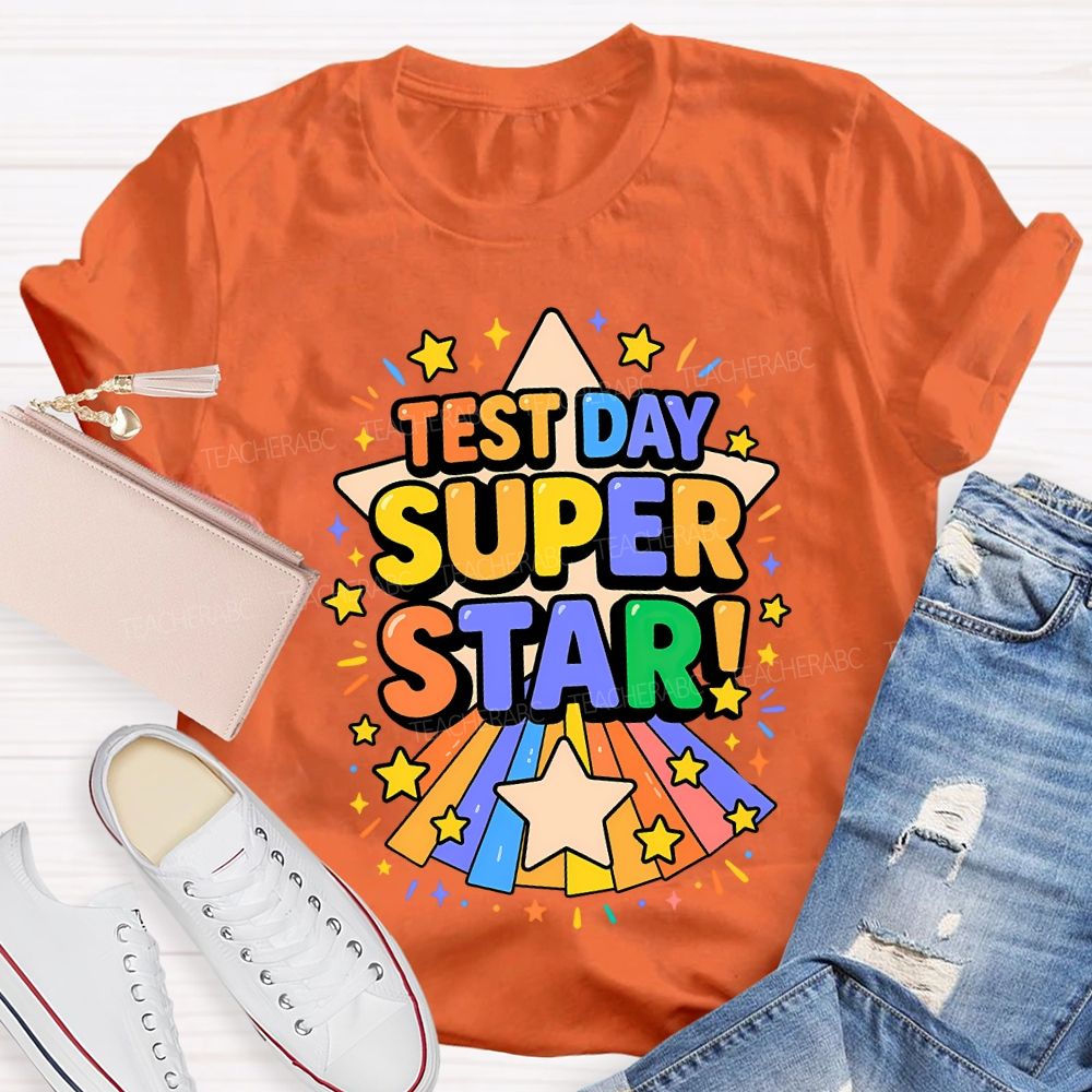 Test Day Super Star Teacher T-shirt