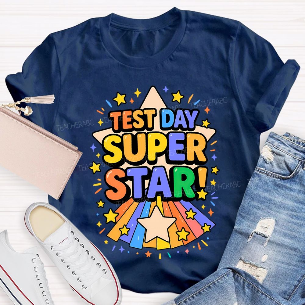 Test Day Super Star Teacher T-shirt