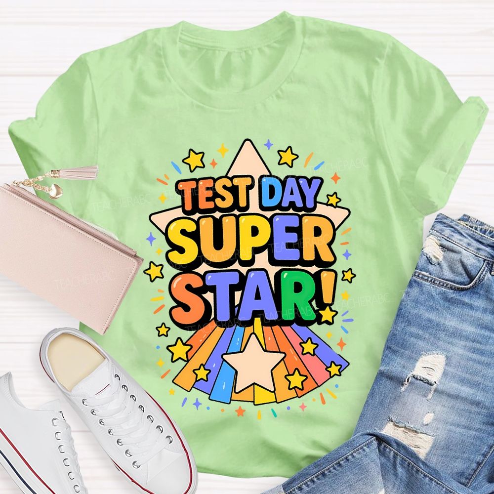 Test Day Super Star Teacher T-shirt