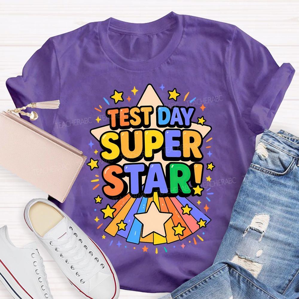 Test Day Super Star Teacher T-shirt