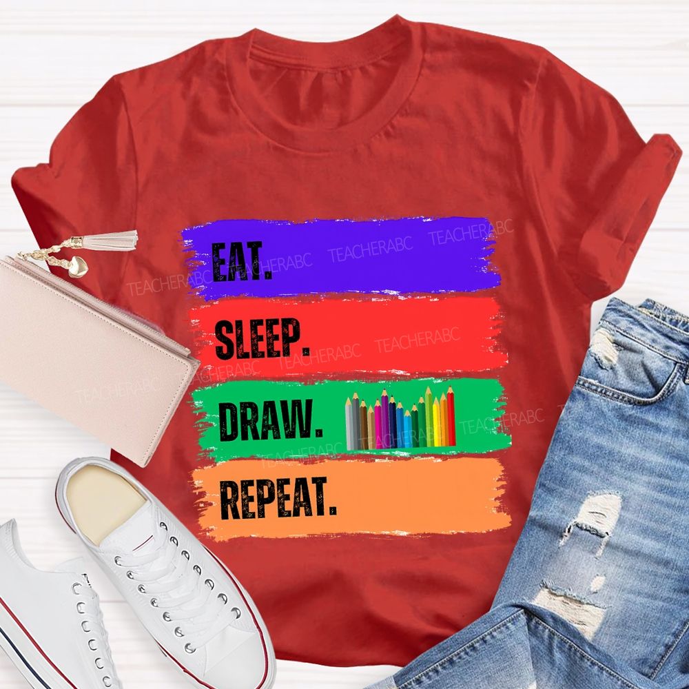 Eat Sleep Draw Repeat Art Teacher T-shirt