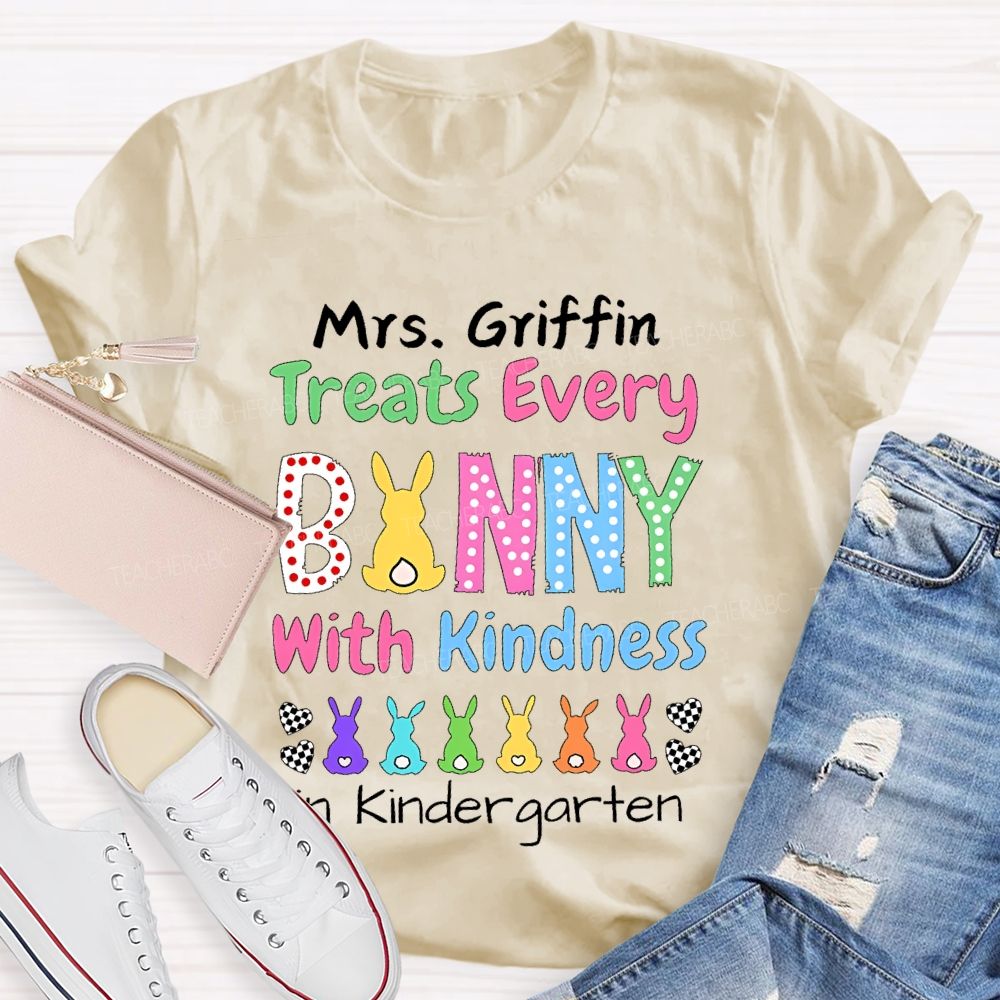 Personalized Name  Treats Every Bunny With Kindness   In  Kindergarten   Teacher T-shirt