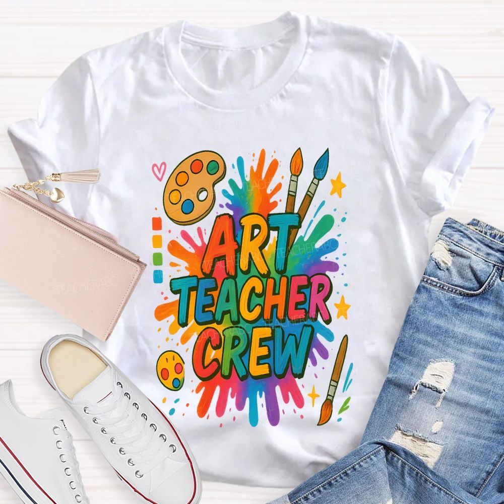 Art Teacher Crew Dyeing Trays And Color Printing Teacher T-shirt