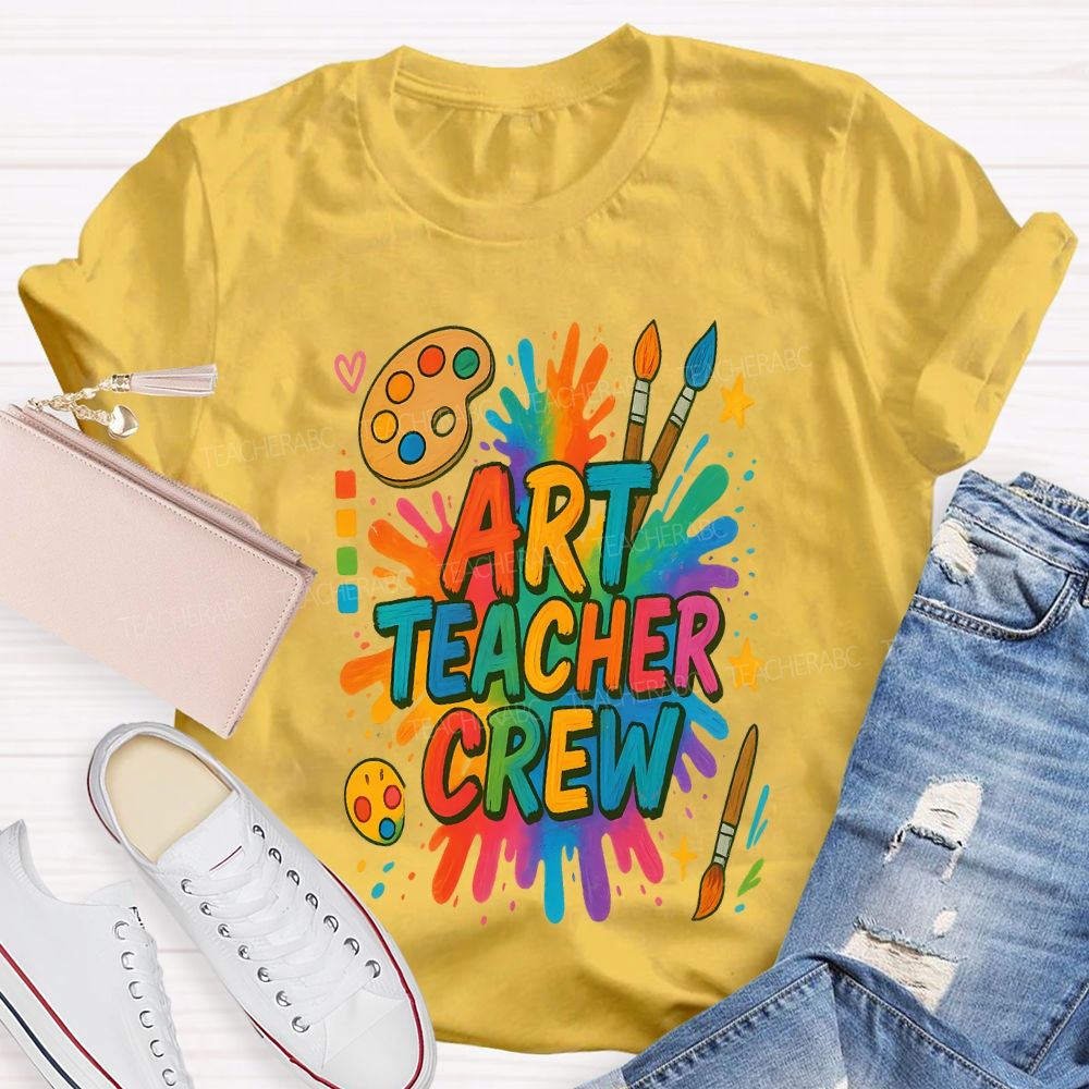 Art Teacher Crew Dyeing Trays And Color Printing Teacher T-shirt
