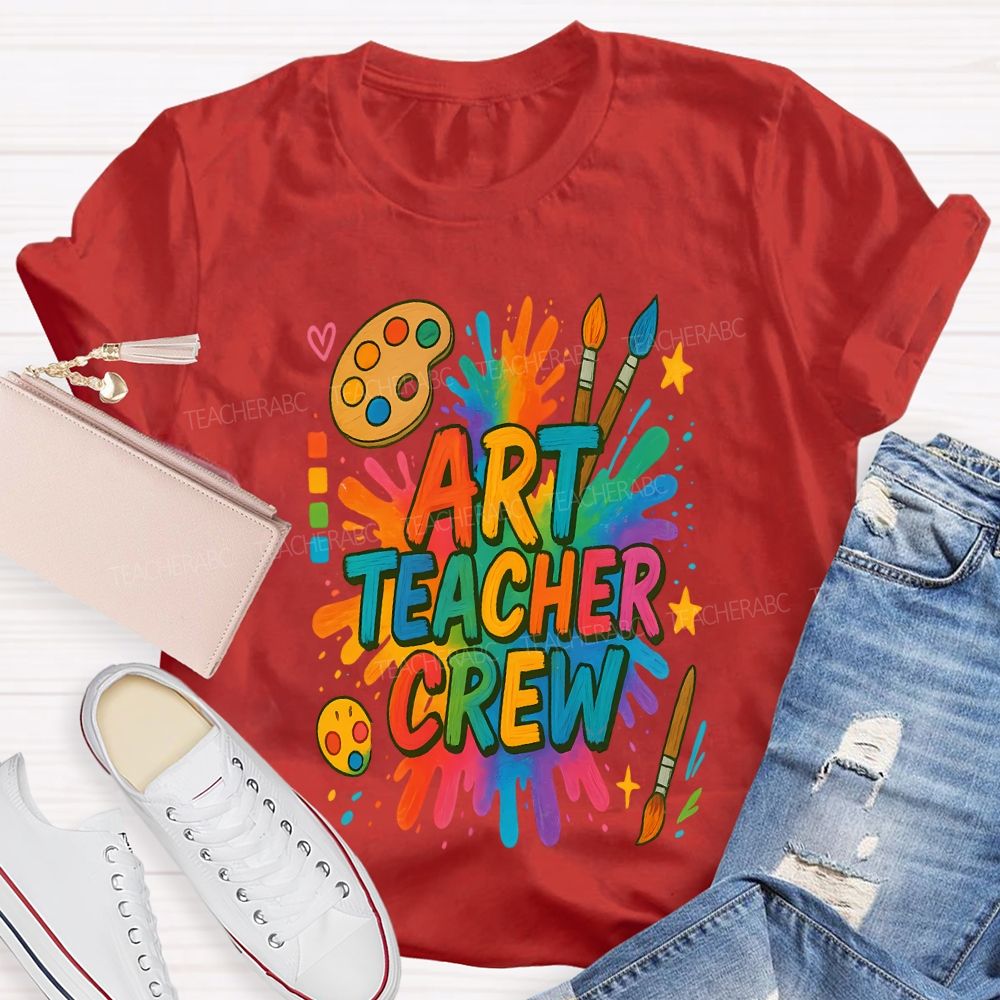 Art Teacher Crew Dyeing Trays And Color Printing Teacher T-shirt