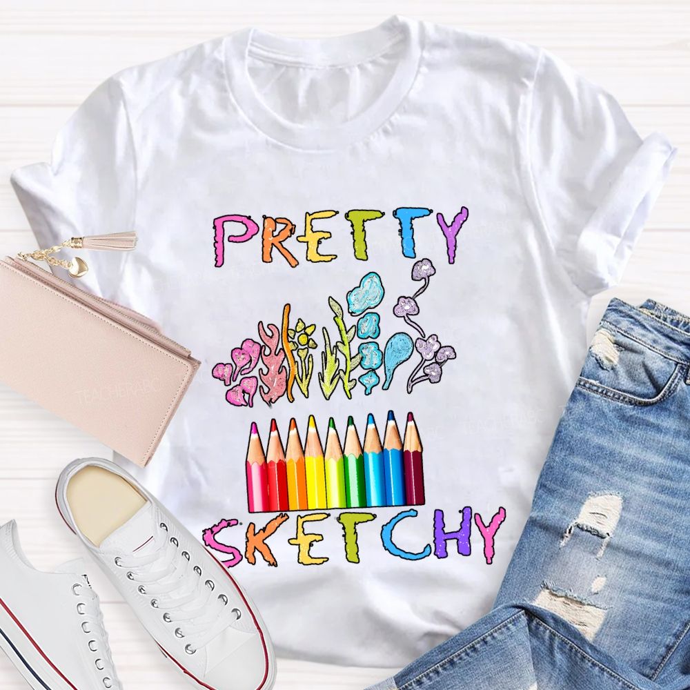 Pretty Sketchy Colored Pencils Art Teacher T-shirt
