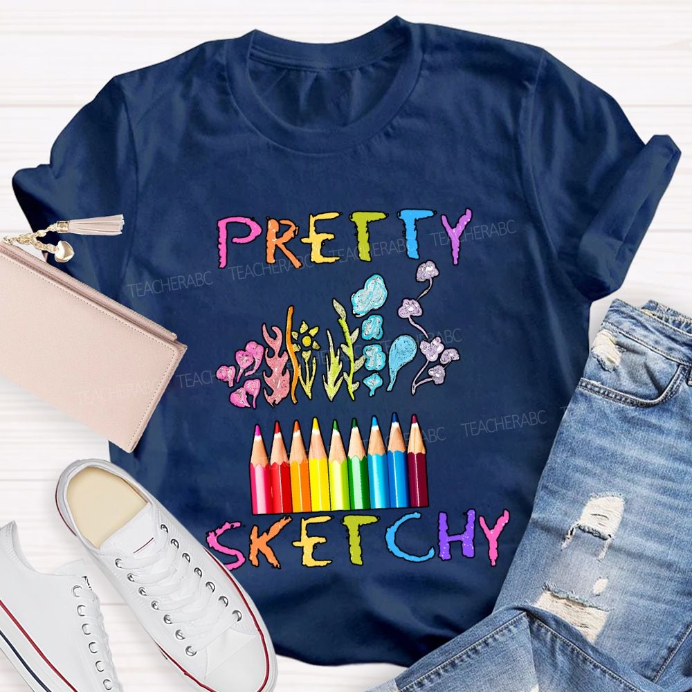 Pretty Sketchy Colored Pencils Art Teacher T-shirt