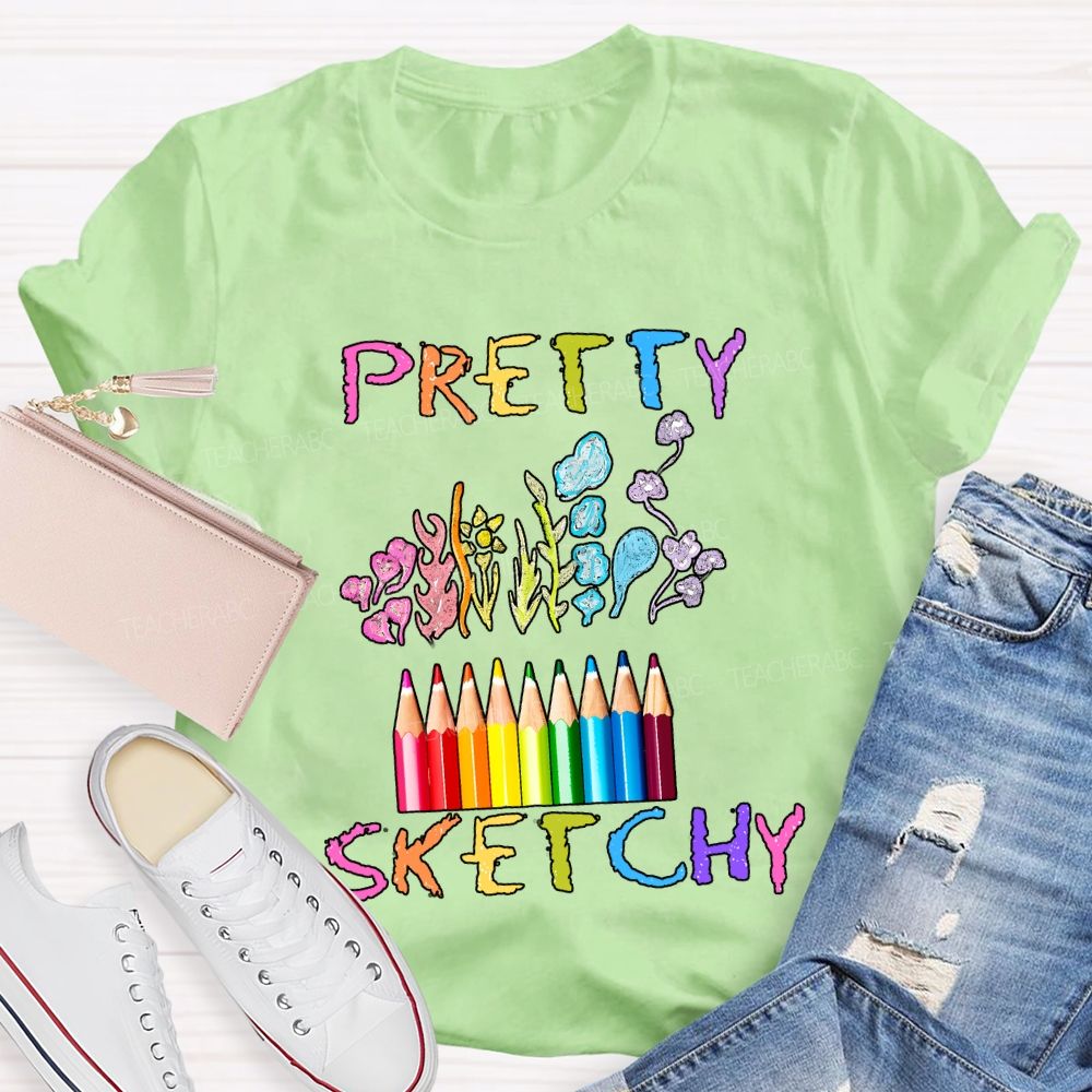 Pretty Sketchy Colored Pencils Art Teacher T-shirt