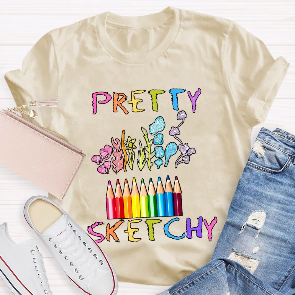 Pretty Sketchy Colored Pencils Art Teacher T-shirt