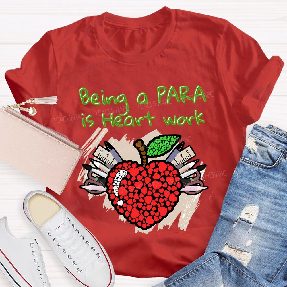 Being A Para Is Heart Work T-shirt