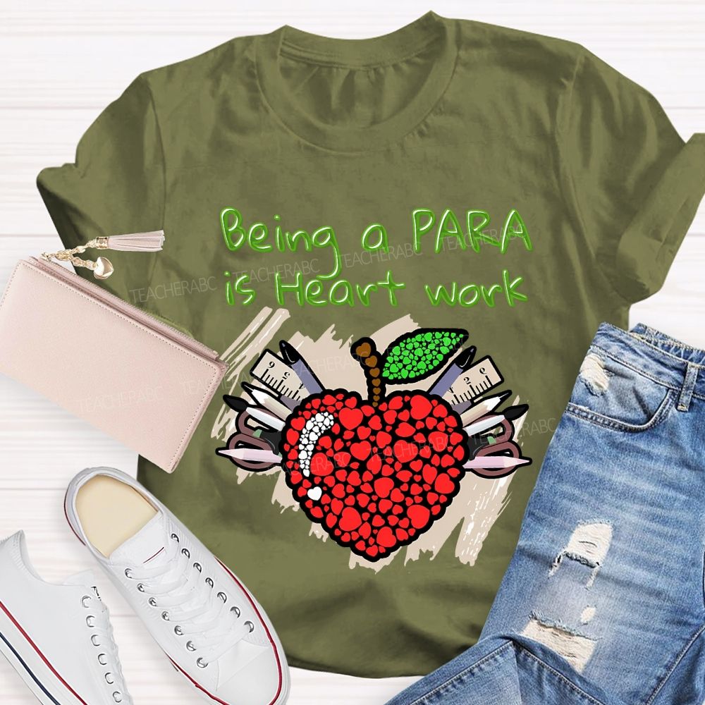 Being A Para Is Heart Work T-shirt