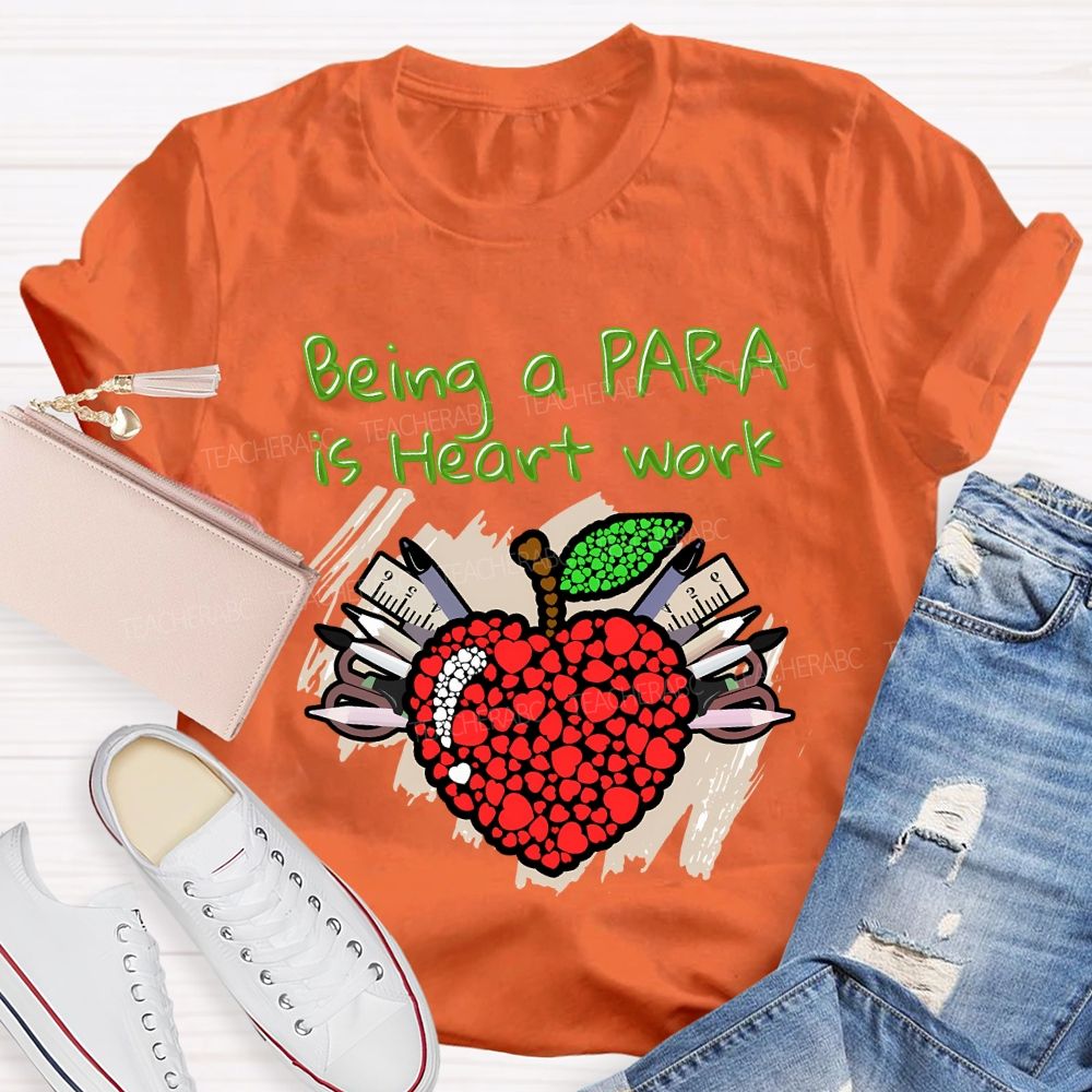 Being A Para Is Heart Work T-shirt