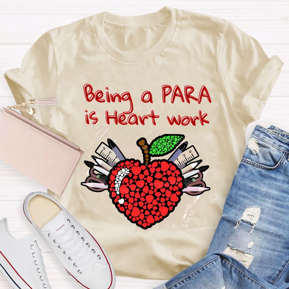 Being A Para Is Heart Work T-shirt