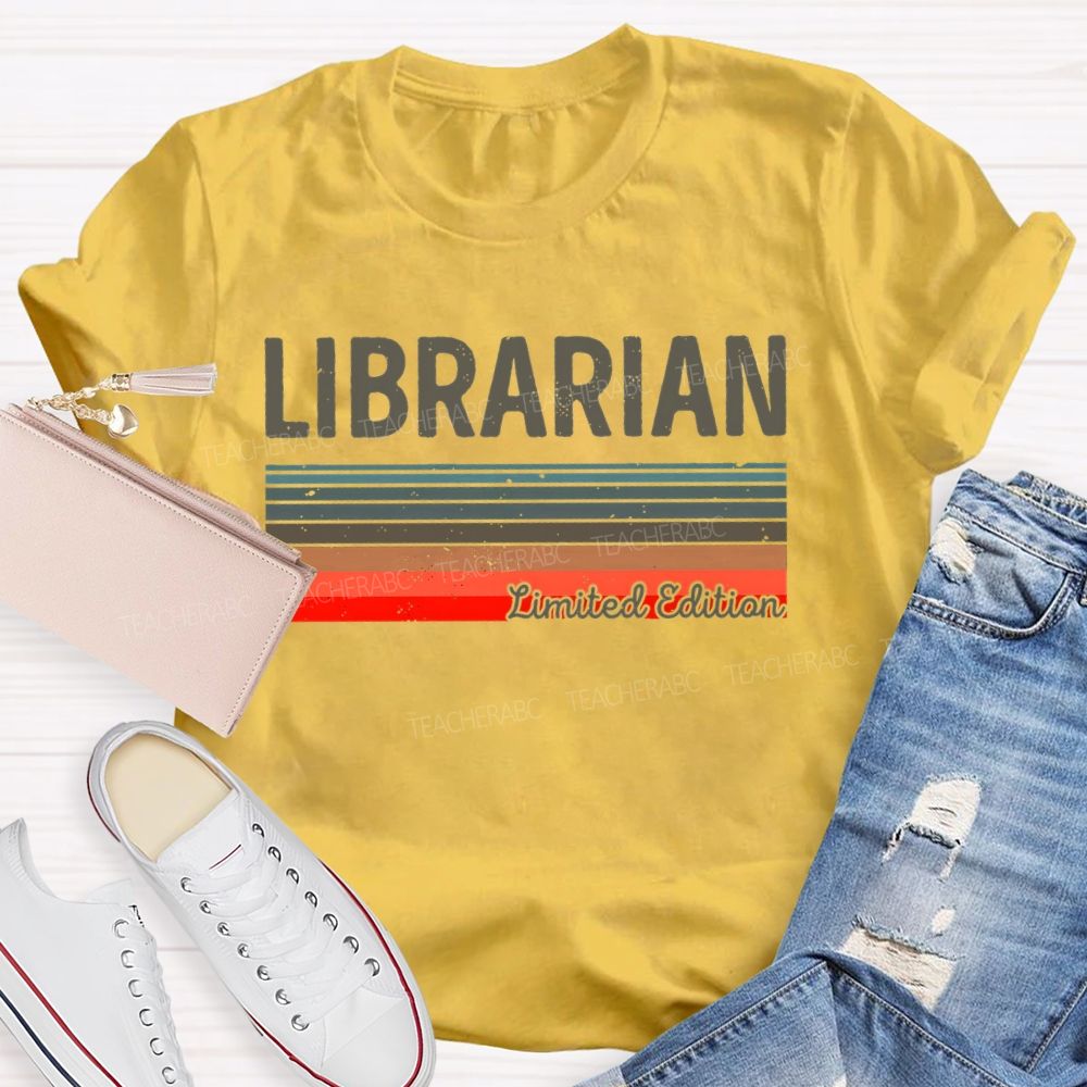 Librarian Limited Edition  Teacher T-shirt